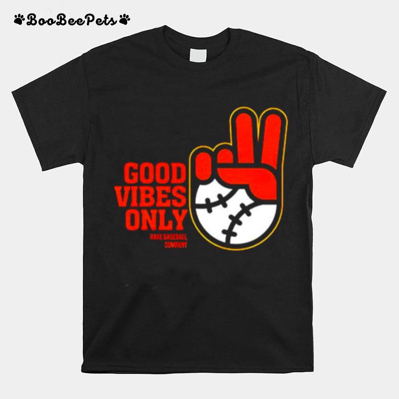 Good Vibes Only Rake Baseball Company T-Shirt