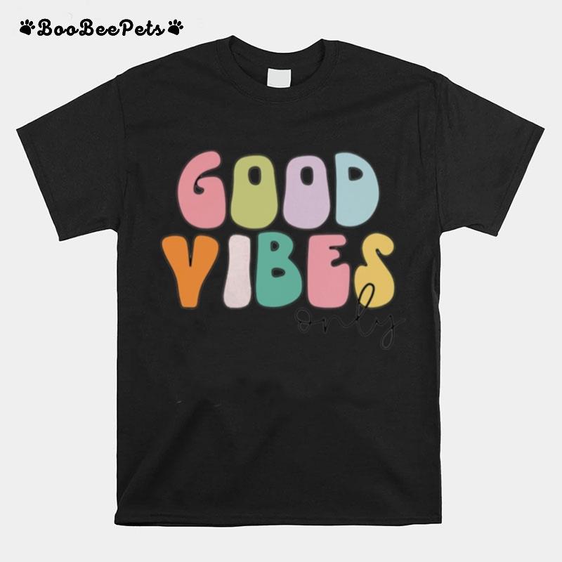 Good Vibes Only T-Shirt