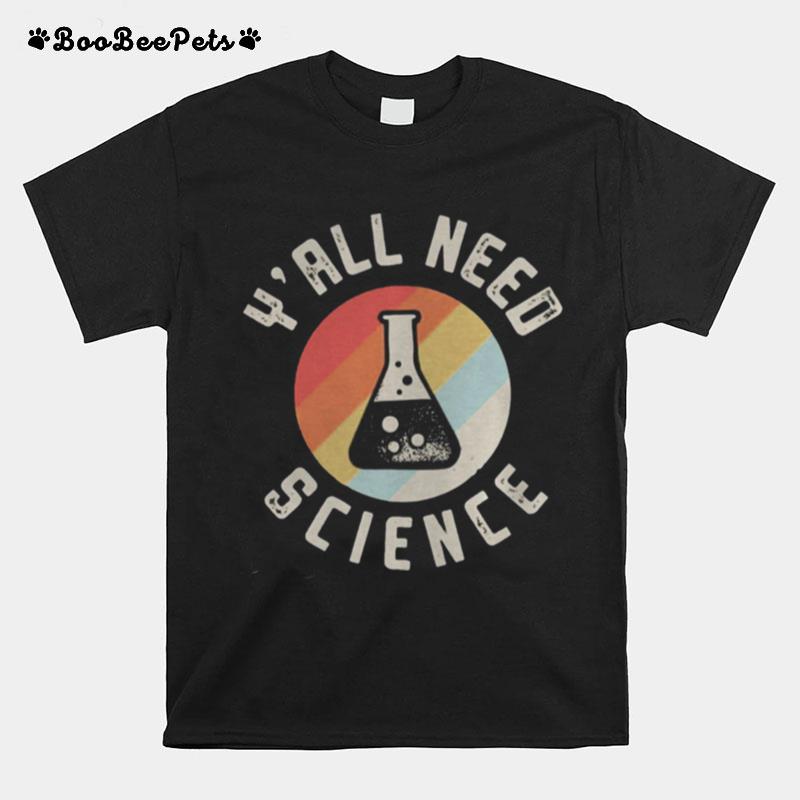 Good Yall Need Science Vintage Retro T-Shirt