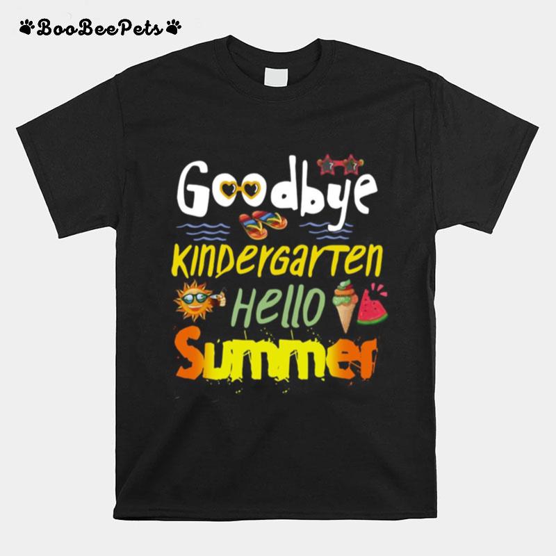 Goodbye Kindergarten Hello Summer T-Shirt