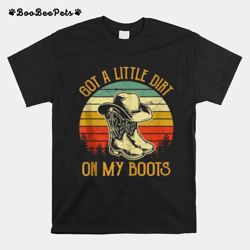 Got A Little Dirt On My Boots Music Vintage T-Shirt