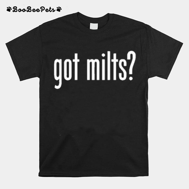 Got Milts T-Shirt