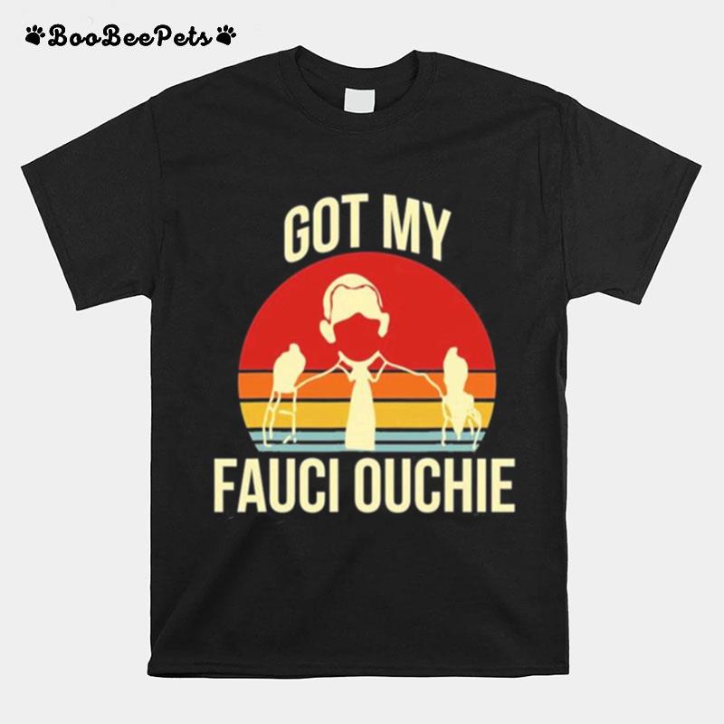 Got My Fauci Ouchie Vintage Funny Pro Vaccine T-Shirt