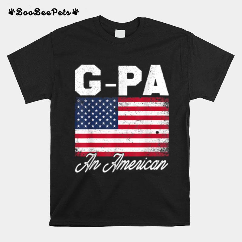 Gpa An American Patriotic 4Th Of July Fathers Day T-Shirt
