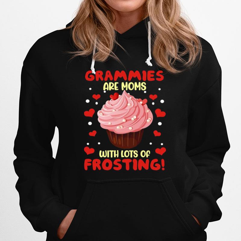 Grammies Are Moms With Lots Of Frosting Hoodie