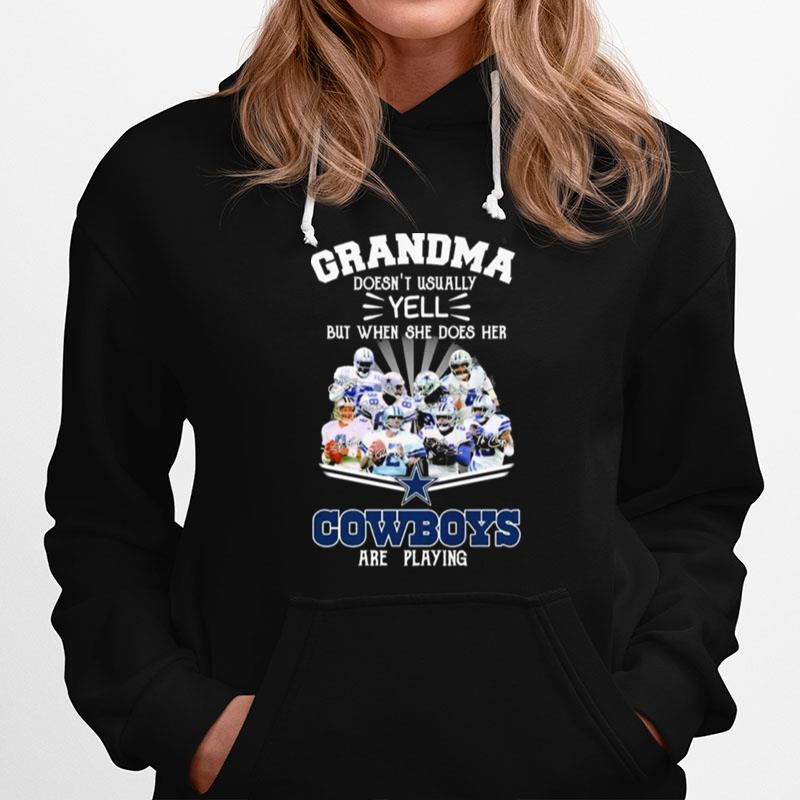 Grandma Doesnt Usually But When She Does Her Cowboys Are Playing Signatures Hoodie