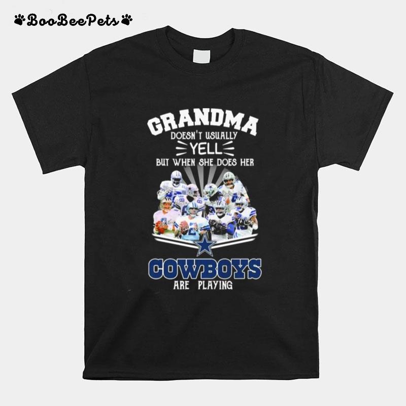 Grandma Doesnt Usually But When She Does Her Cowboys Are Playing Signatures T-Shirt