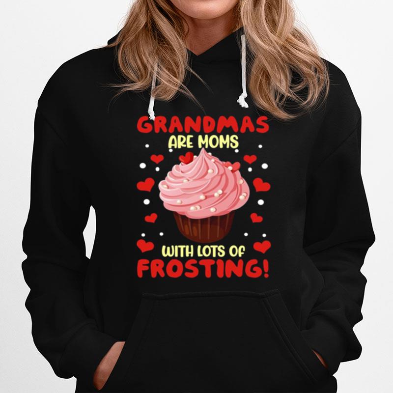 Grandmas Are Moms With Lots Of Frosting Hoodie