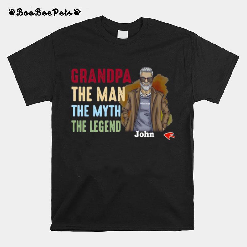 Grandpa The Man The Myth The Legend John T-Shirt