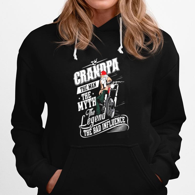 Grandpa The Man The Myth The Legend The Bad Influence Hoodie