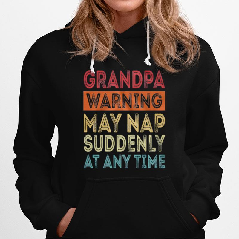 Grandpa Warning May Nap Suddenly At Any Time Vintage Hoodie