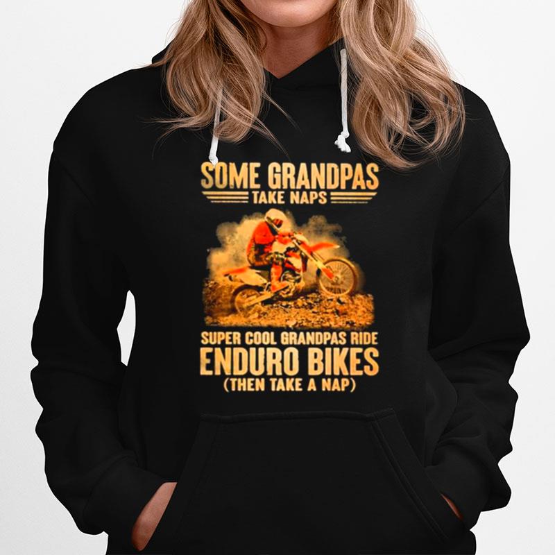 Grandpas Take Naps Dga 127 Super Cool Grandpas Ride Enduro Bike Then Take A Nap Hoodie