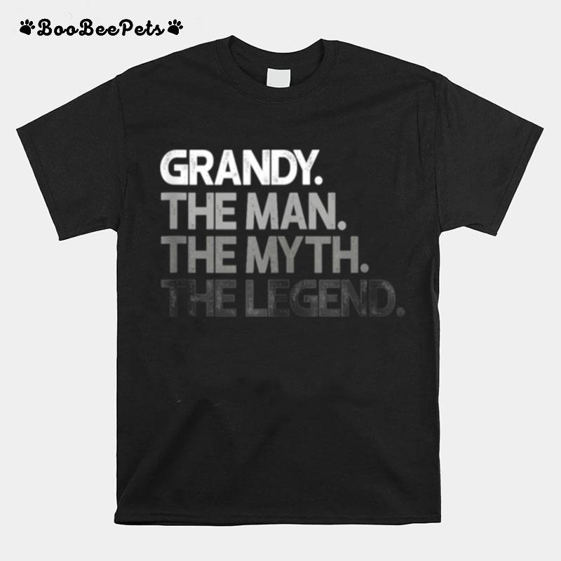 Grandy Man The Myth Legend T-Shirt