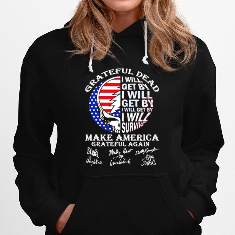 Grateful Dead I Will Get By I Will Survive Make America Signuature Skull Flag Hoodie