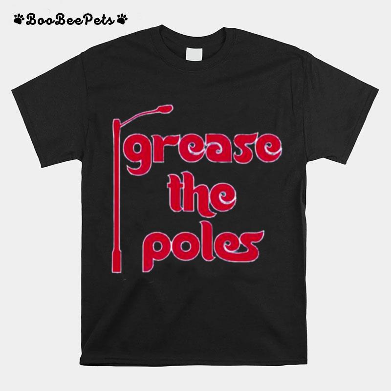 Grease The Poles T-Shirt