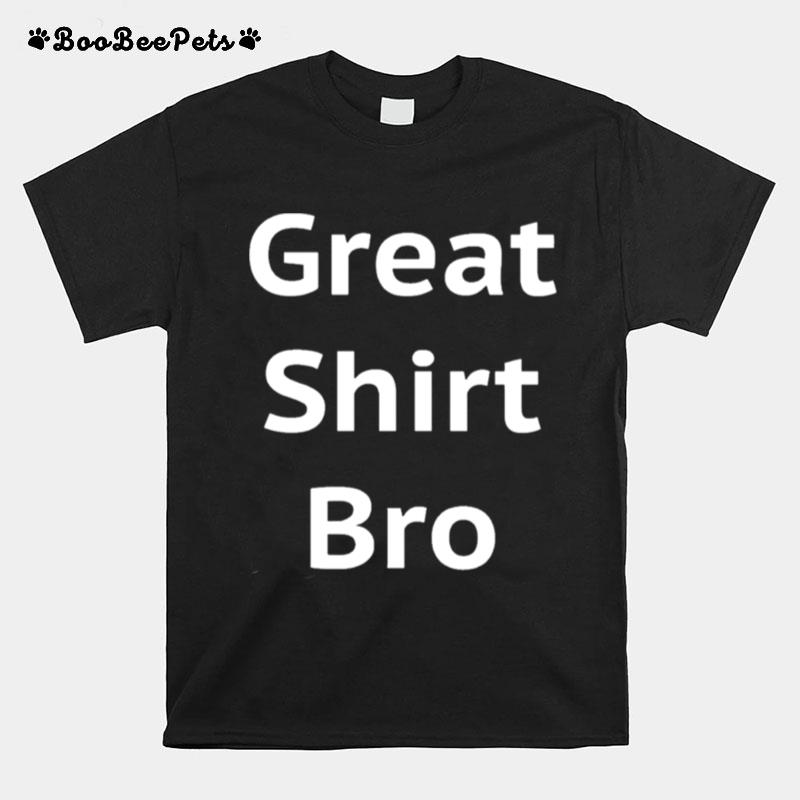 Great Bro Funny T-Shirt