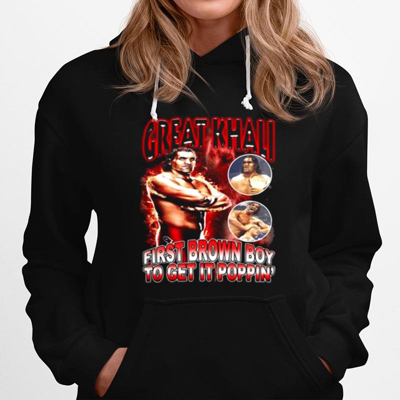 Great Khali First Brown Boy To Get It Poppin Hoodie