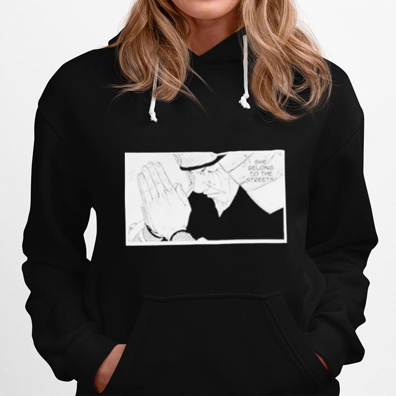 Great She Belongs To The Streets Hoodie