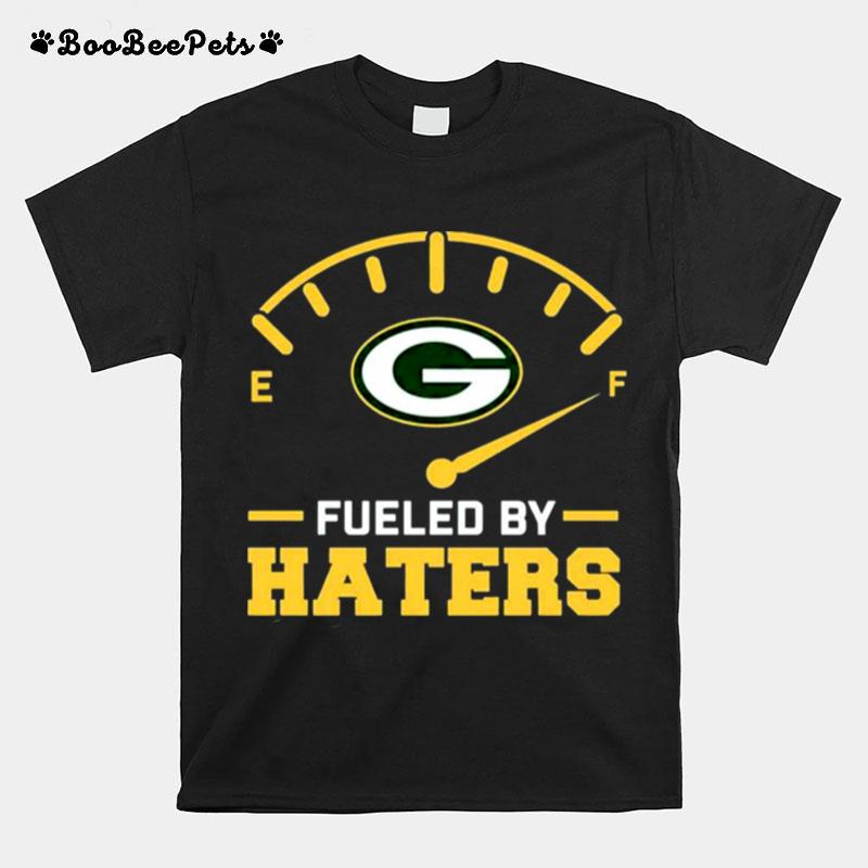 Green Bay Packer Fueled By Haters T-Shirt