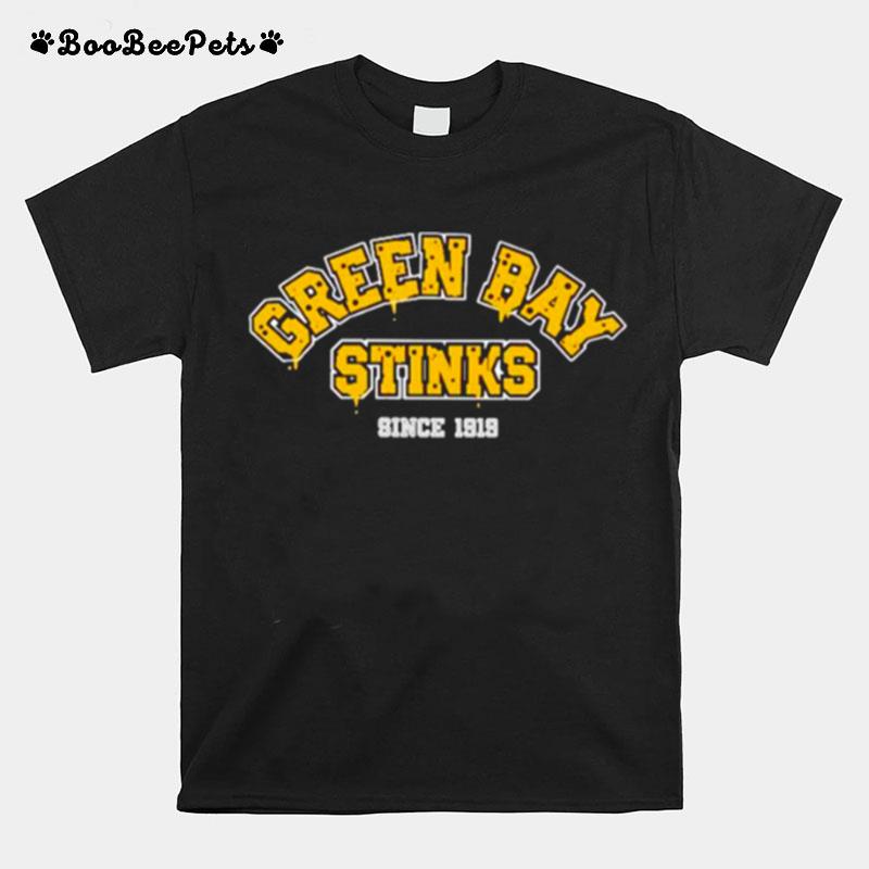 Green Bay Stinks Since 1919 T-Shirt