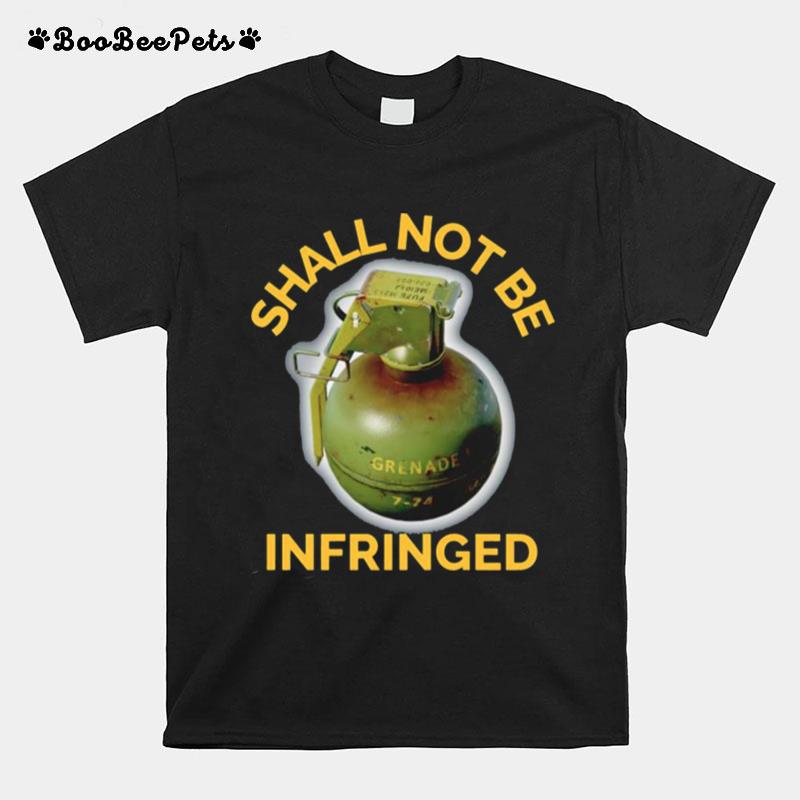 Grenade Shall Not Be Infringed T-Shirt