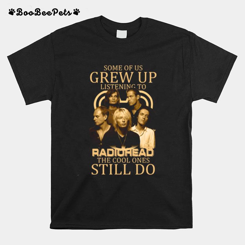 Grew Up Listening To Radiohead T-Shirt