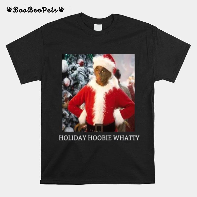 Grinch Holiday Hoobie Whatty 2022 Christmas T-Shirt
