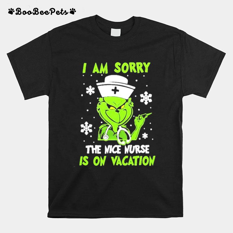 Grinch I Am Sorry The Nice Nurse Is On Vacation T-Shirt