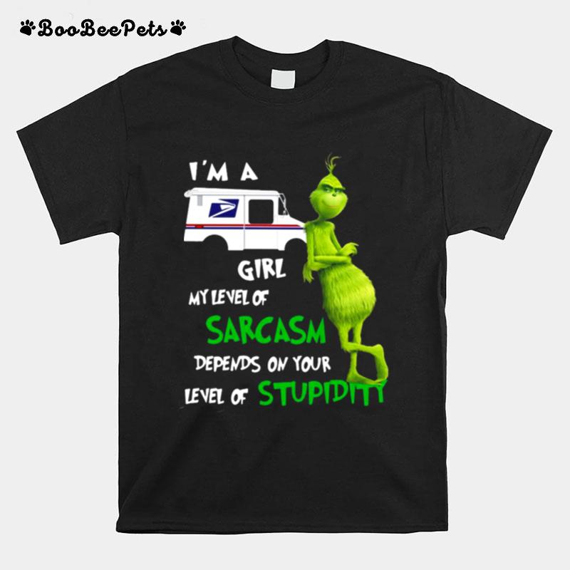 Grinch Im A Usps Girl My Level Of Sarcasm Depends On Your Level Of Stupidity T-Shirt