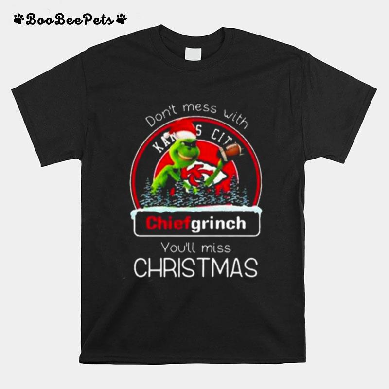 Grinch Santa Kansas City Chiefs Dont Mess With Chiefs Grinch Youll Miss Christmas 2022 T-Shirt