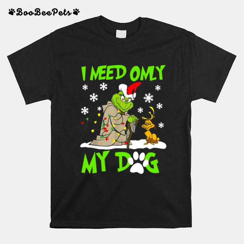 Grinch Yoda I Need Only My Dog Christmas T-Shirt