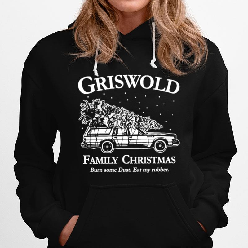 Griswold Family Christmas Burn Some Dust Eat My Rubber Hoodie
