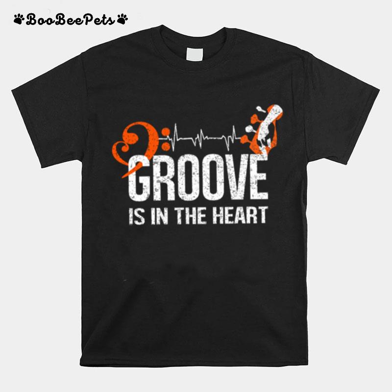 Groove Is In The Heart T-Shirt