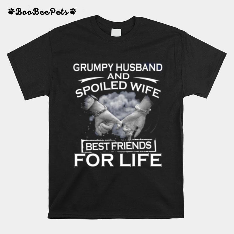 Grumpy Husband And Spoiled Wife Best Friends For Life T-Shirt