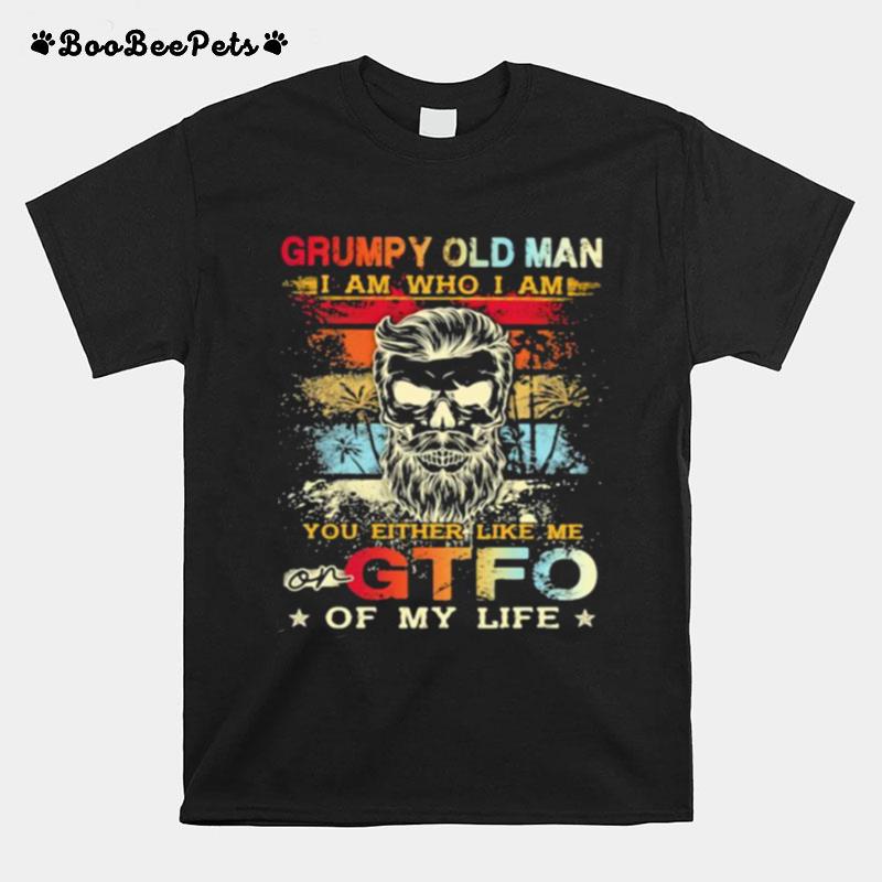 Grumpy Old Man I Am Who I Am You Either Like Me On Gtfo Of My Life Skull Vintage T-Shirt