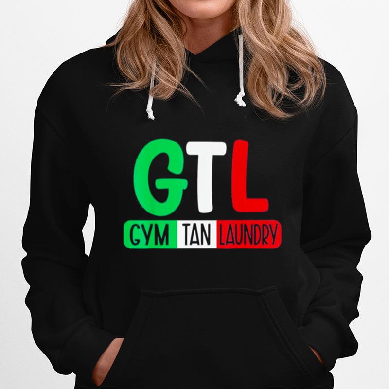 Gtl Gym Tan Laundry Italian Flag New Jersey Garden Nj Shore Hoodie