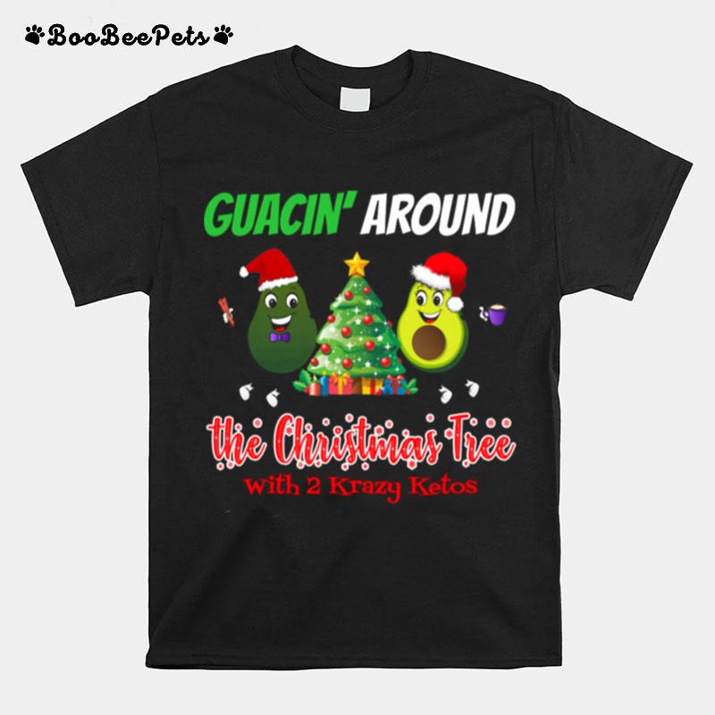 Guacin Around The Christmas Tree With 2Kk T-Shirt