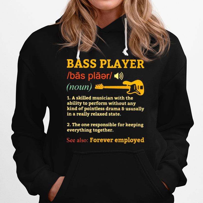 Guitar Bass Player Noun A Skilled Musician With The Ability To Perform Without Any Kind Hoodie