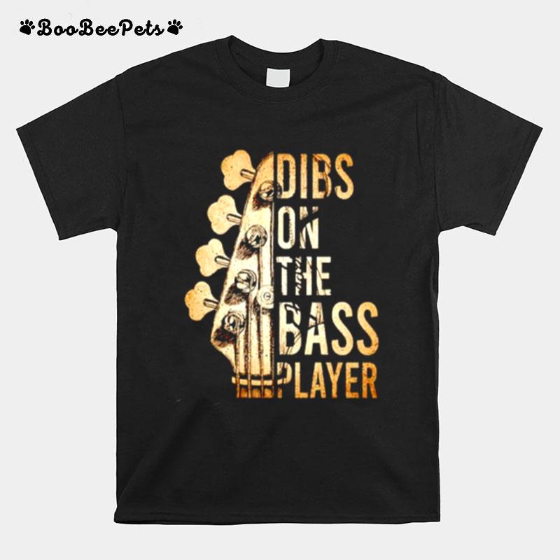 Guitar Dibs On The Bass Player T-Shirt