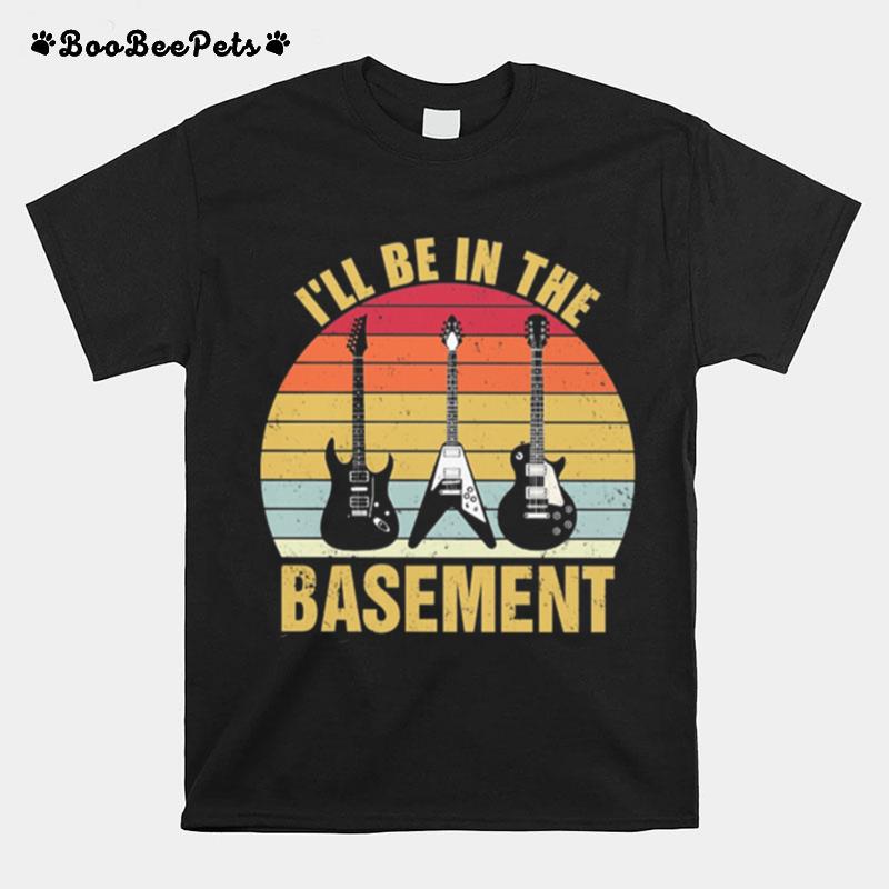 Guitars Ill Be In The Basement Vintage Retro T-Shirt