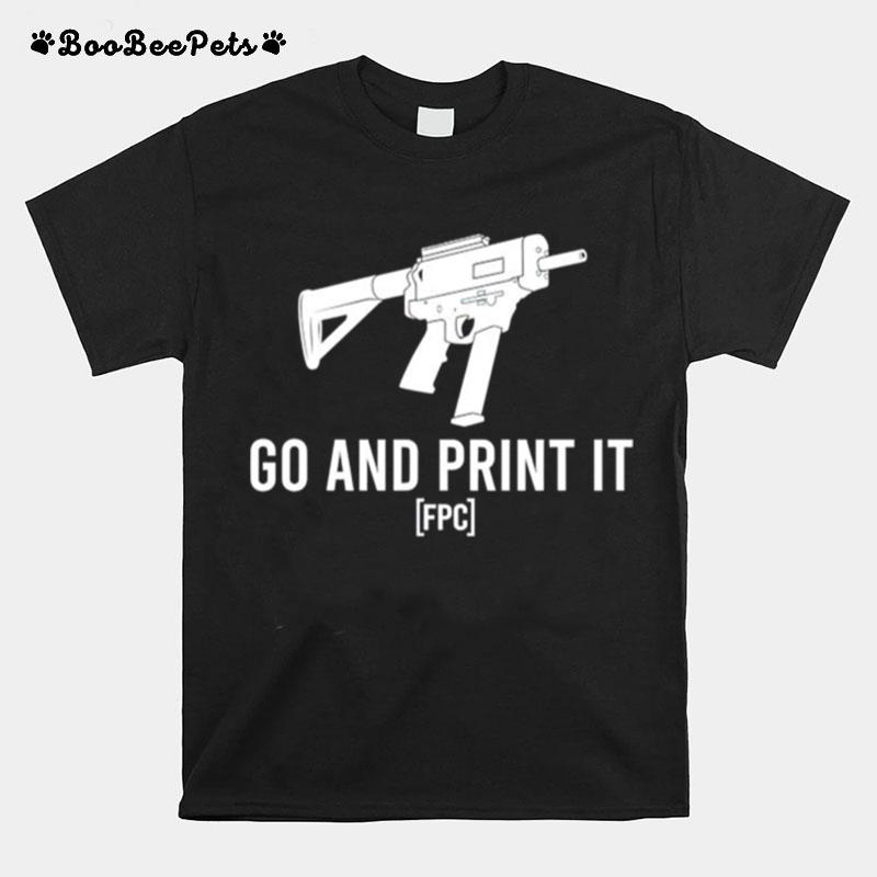 Gun Go And Print It T-Shirt