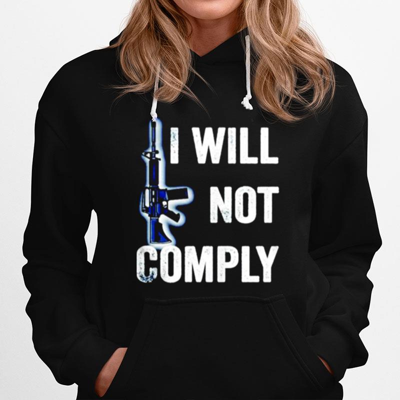 Gun I Will Not Comply Hoodie