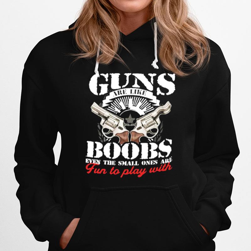 Guns Ar Like Boobs Hoodie