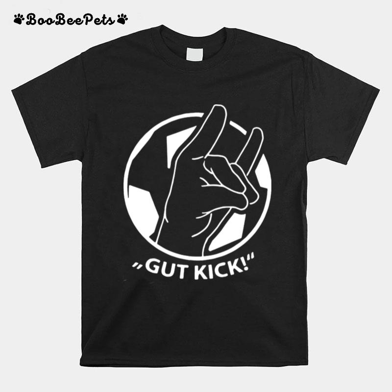 Gut Kick Fussball Kreisliga Kicken Geschenkidee T-Shirt