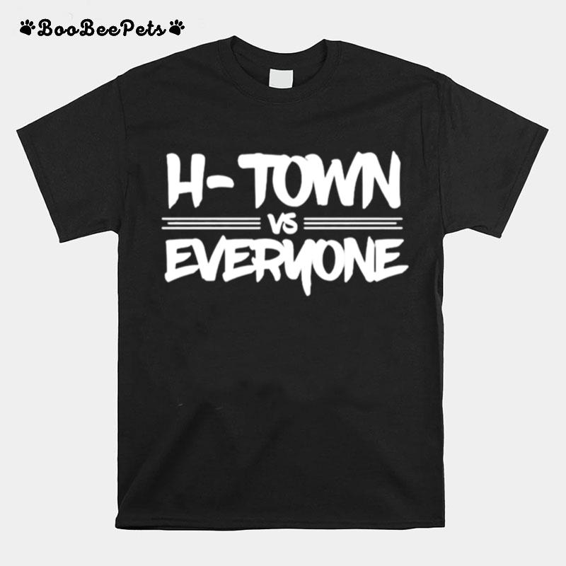 H Town Vs Everyone T-Shirt