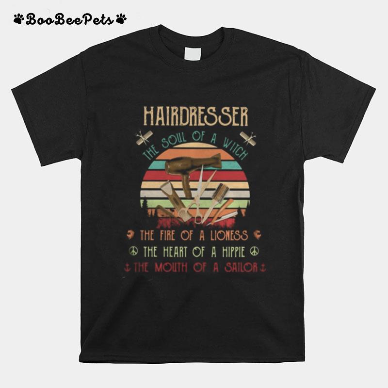 Hairdresser The Soul Of A Witch The Fire Of A Lioness The Heart Of A Hippie The Moutn Of A Sailor Vintage Retro T-Shirt