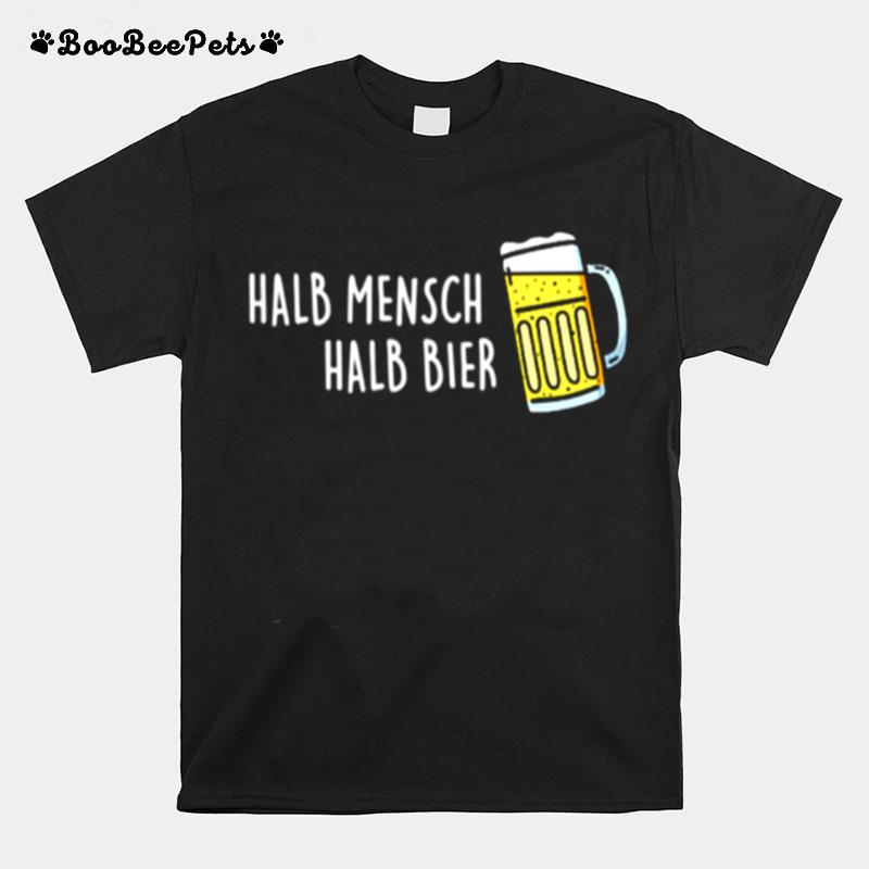 Halbch Halb Bier Am Pm Beer Lustiges Alkohol Fun T-Shirt