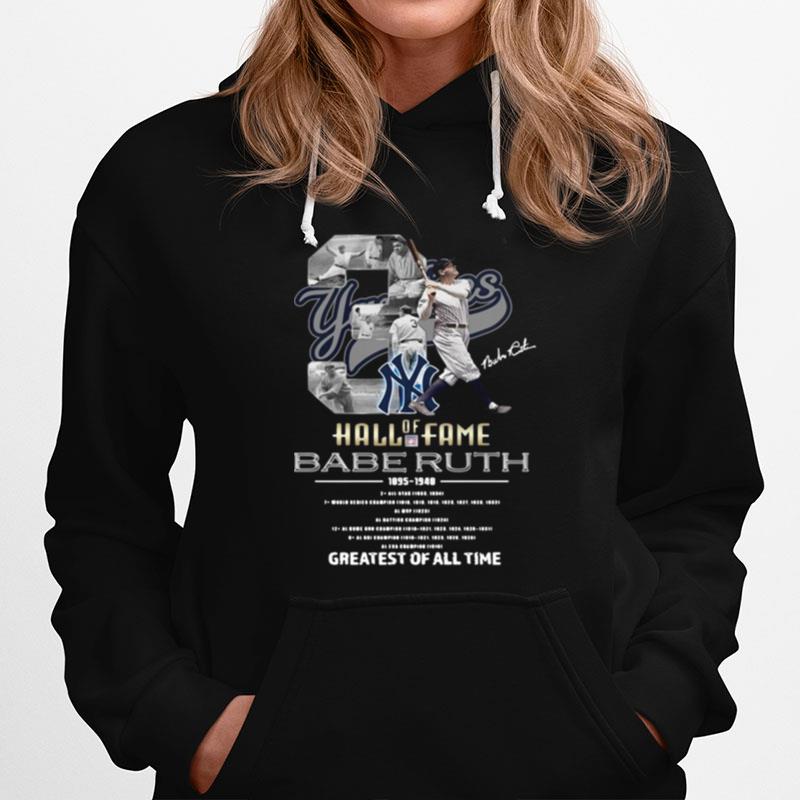 Hall Of Fame 3 Babe Ruth 1895 1948 Greatest Of All Time Signature Hoodie