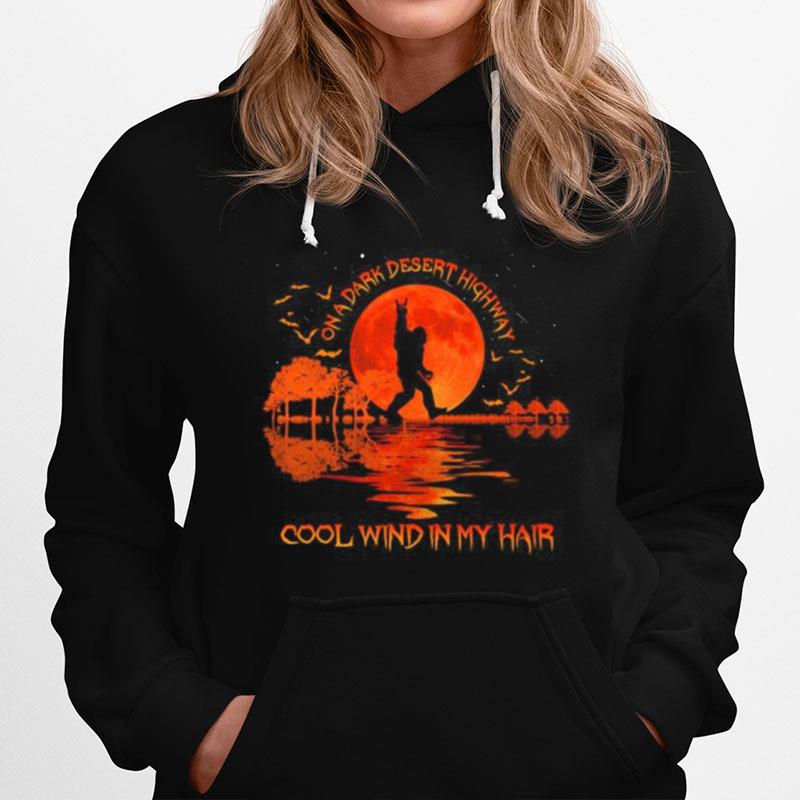 Halloween Bigfoot On A Dark Desert Highway Cool Wind In My Hair Moon Hoodie