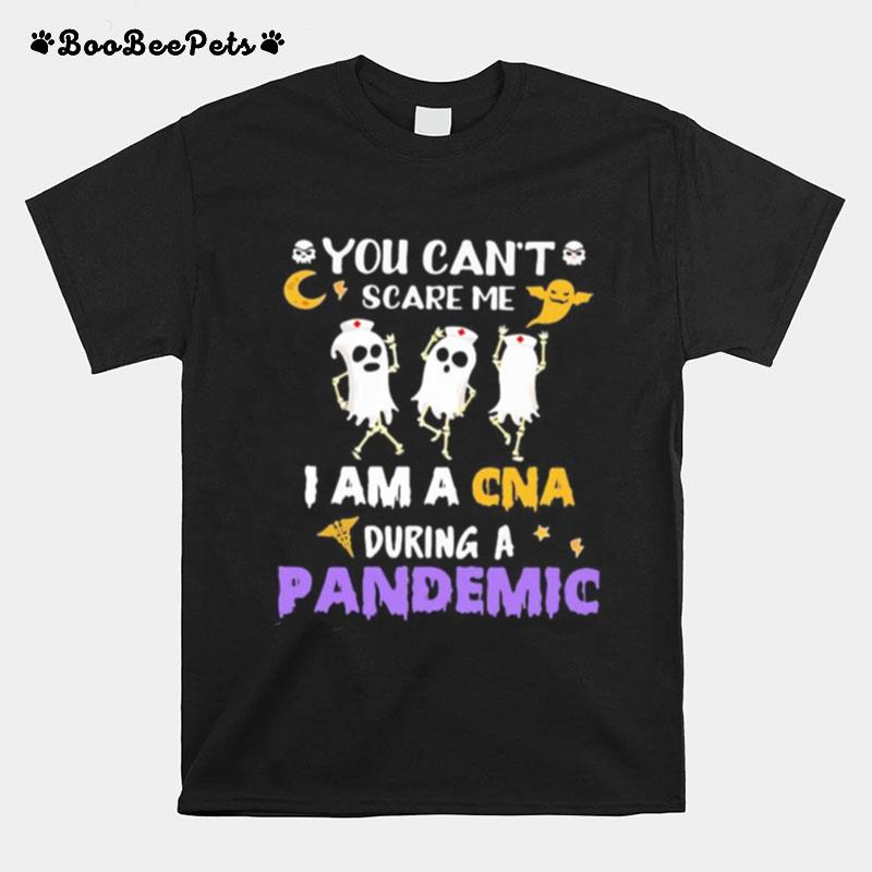 Halloween Boo You Can%E2%80%99T Scare Me I Am A Cna During A Pandemic T-Shirt